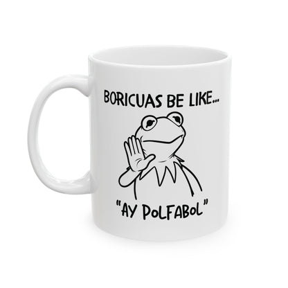 "Ay Polfabol" - Boricua Humor Ceramic 11oz Mug